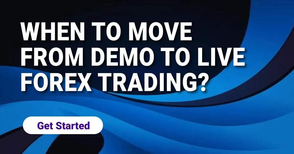 When to move from demo to live forex trading?